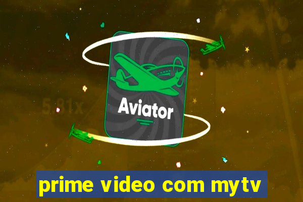 prime video com mytv